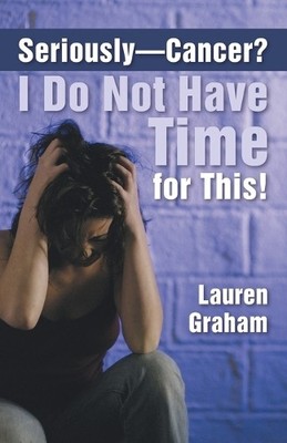 Lauren Graham Seriously-Cancer? I Do Not Have Time for (Taschenbuch) (US IMPORT)