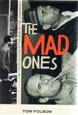 The Mad Ones: Crazy Joe Gallo and the - Hardcover, by Folsom Tom - Good