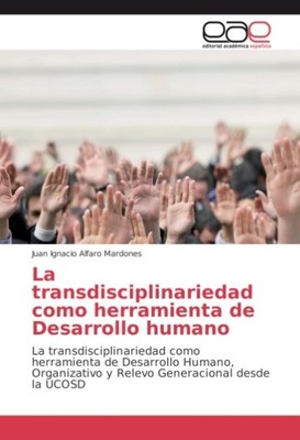 La transdisciplinariedad como herramienta de Desarrollo humano Juan Ignacio Alfa