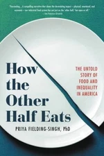 How the Other Half Eats: The Untold Story of Food and Inequality in  - GOOD