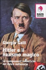 LIBRO HITLER E IL NAZISMO MAGICO - COMPONENTI ESOTERICHE DEL REICH MILLENARIO