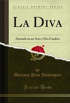 La Diva: Zarzuela en un Acto y Dos Cuadros (Classic Reprint)