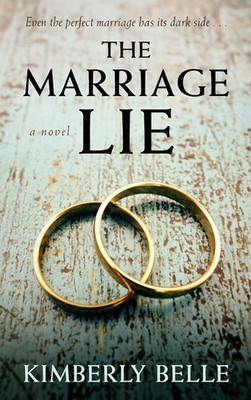 The Marriage Lie (Thorndike Press Large Print Core) - hardcover Belle, Kimbe...