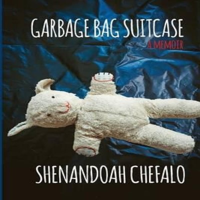 Garbage Bag Suitcase A Memoir Shenandoah Chefalo Paperback Shenan