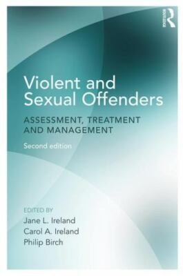 Violent and Sexual Offenders : Assessment, Treatment, and Management, Paperba...