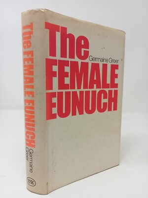 Germiane Greer, The Female Eunuch, 1970, MacGibbon & Kee, 1st ed, 1st printing