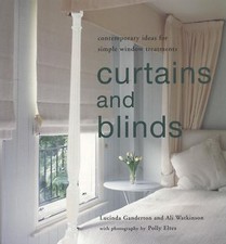 Curtains and Blinds: Contemporary Ideas for Simple Window Treatments - Ganderton