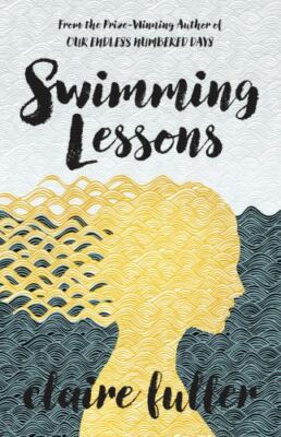 Swimming Lessons by Claire Fuller (2017, Hardcover)