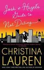 Josh and Hazel's Guide to Not Dating - Paperback By Lauren, Christina - GOOD