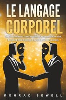 Konrad Sewell | Le Langage Corporel: Savoir Lire Ses Interlocuteurs à Travers...