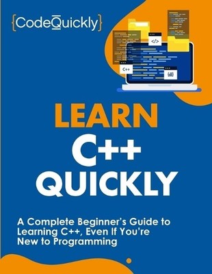 Code Quickly Learn C++ Quickly (Taschenbuch)