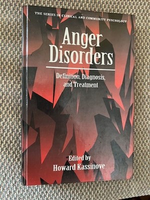 Anger Disorders: Definition, Diagnosis, and Treatment by Howard Kassinove (1995)