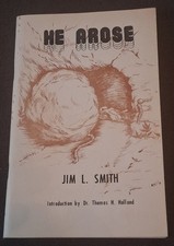 HE AROSE by Jim L. Smith, Signed Paperback 1972. Parchment Book