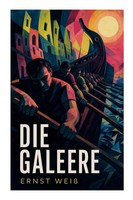 Ernst Weiß | Die Galeere | Taschenbuch | Deutsch (2022) | 108 S. | e-artnow