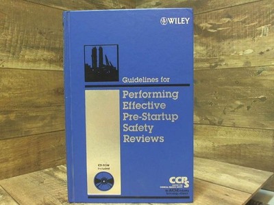 Guidelines for Performing Effective Pre-Startup Safety Reviews  by CCPS (Center 