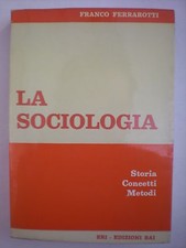 (MANUALI) FERRAROTTI:SOCIOLOGIA.CONCETTI METODI STORIA