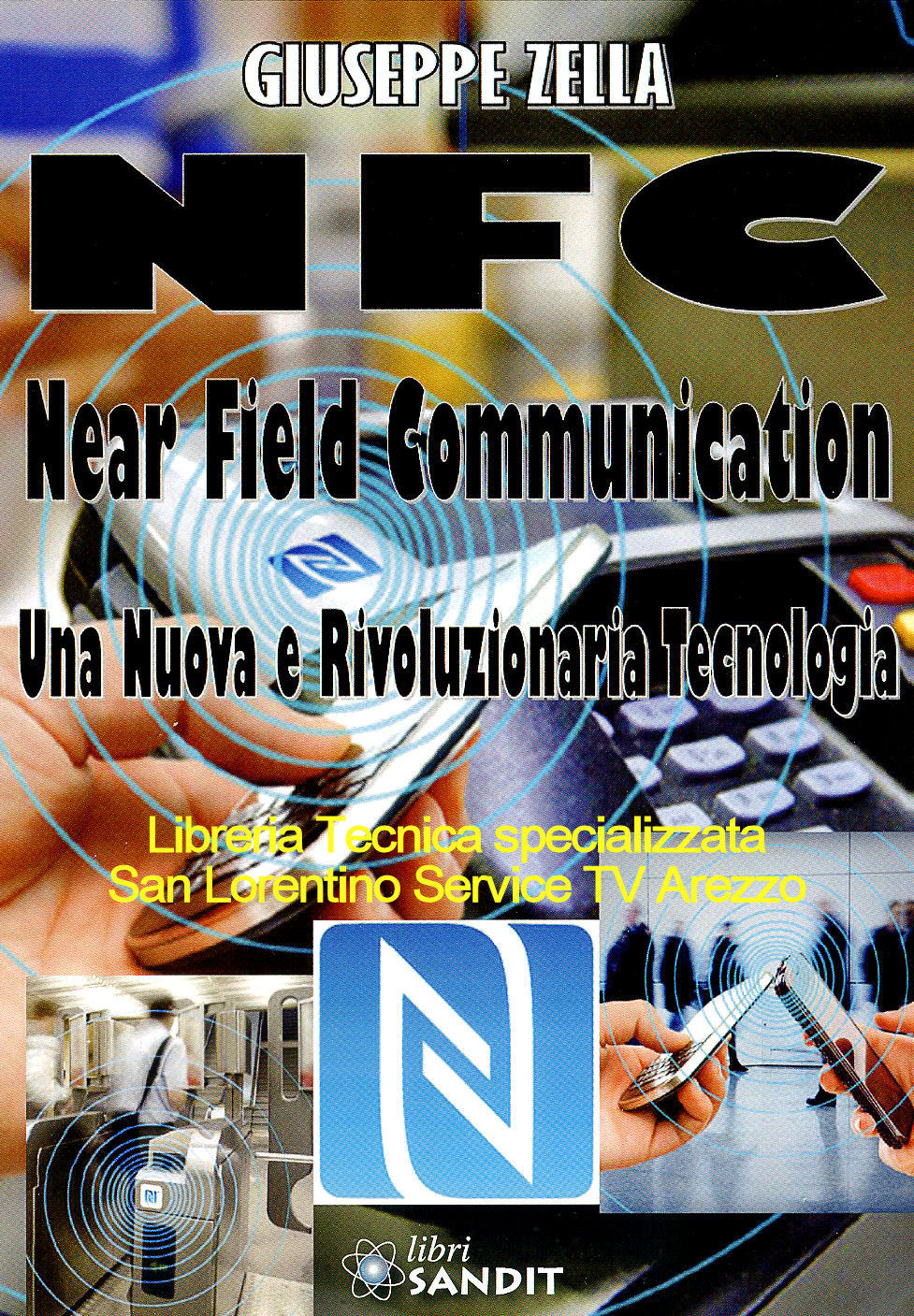 LIBRO NFC NEAR FIELD COMMUNICATION TECNOLOGIA APPLICAZIONI SIM SD CODICI QR ECC.