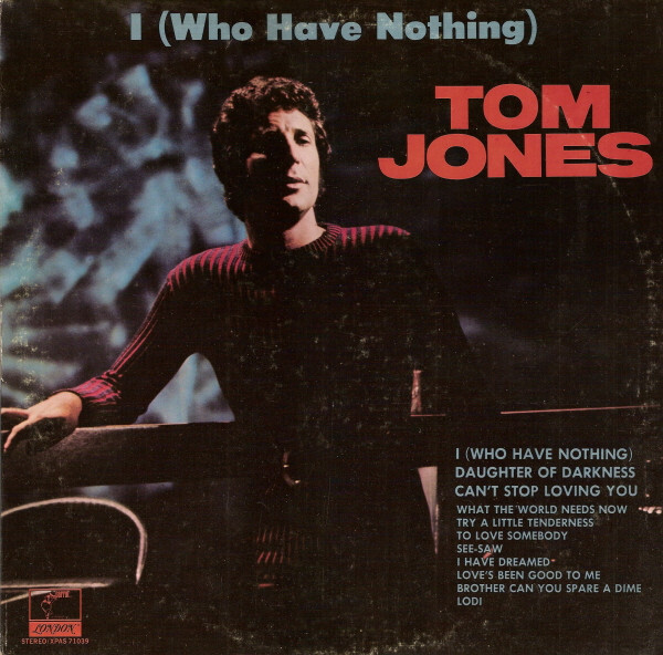 Tom Jones - I (Who Have Nothing) - Parrot, Parrot - XPAS