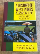 A HISTORY OF WEST INDIES CRICKET ~ MICHAEL MANLEY ~ 1988 ~ THE GRAND OLD GAME