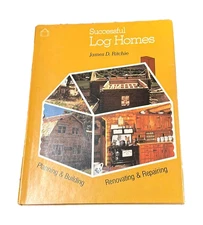 Successful Log Homes  by James D. Ritchie: Build, Renovate, Repair Book