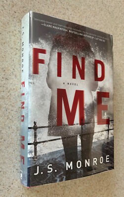 JS MONROE -- Find Me (Thriller) -- 2017 SIGNED 1st Edition Hardcover