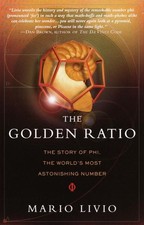 The Golden Ratio: The Story of PHI, the World's Most Astonishing Number by Mario