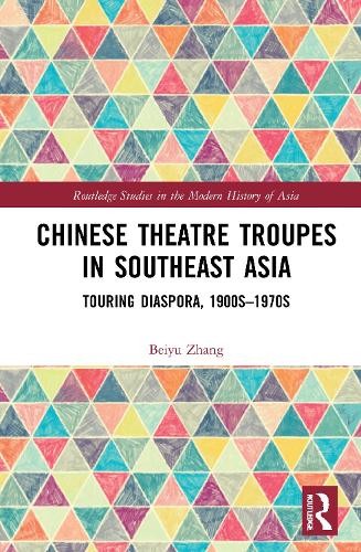 Chinese Theatre Troupes in Southeast Asia - 9780367468637