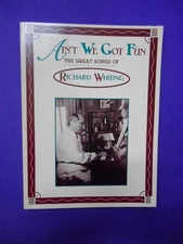 ain't we got fun the great songs of richard whiting aa.vv 