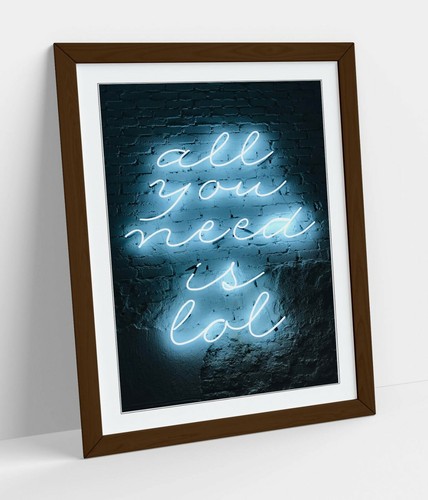 ALL YOU NEED IS LOL ART FRAMED POSTER PICTURE PRINT ARTWORK - NEON SIGN QUOTE - Picture 2 of 11