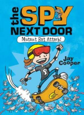 Mutant Rat Attack! (The Spy Next Door #1) - Hardcover By Cooper, Jay - GOOD