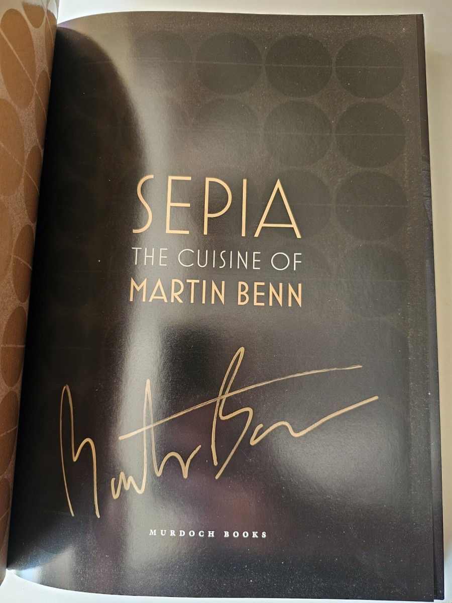 Sepia: The Cuisine of Martin Benn by Martin Benn