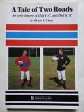 A Tale of Two Roads: Early History of Hull FC... by Ulyatt, Michael E. Paperback