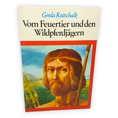 Vom Feuertier und den Wildpferdjägern Gerda Rottschalk 1987 Kinderbuch DDR Buch