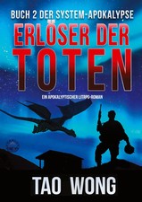 Erlöser der Toten | Ein LitRPG-Apokalypse Roman | Tao Wong | Taschenbuch | 2022