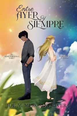 Entre Ayer y Siempre by Joe M. Mercado-Rivera (Spanish) Paperback Book