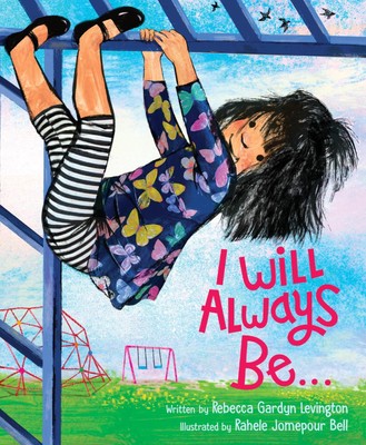 I Will Always Be : A Delightful Rhyming Picture Book About Joy and Trying ...