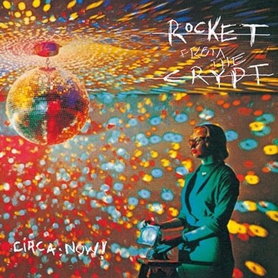 CD Rocket From The Crypt Circa Now! Tower Records Limited NEW