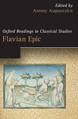 Flavian Epic (Oxford Readings in Classical Studies)