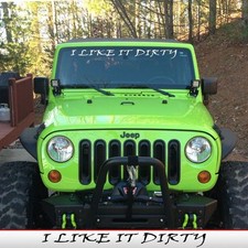 Like It Dirty Windshield Banner 14 Colors Offroad Decal Fits Jeep Wrangler