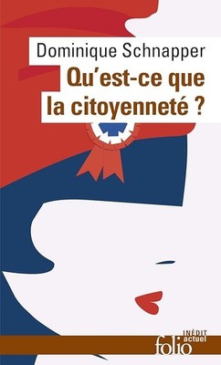 Qu'est-ce que la citoyenneté ? - Schnapper,Dominique