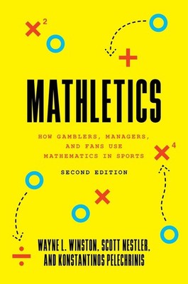 Mathletics: How Gamblers, Managers, and Fans Use Mathematics in Sports, Second E