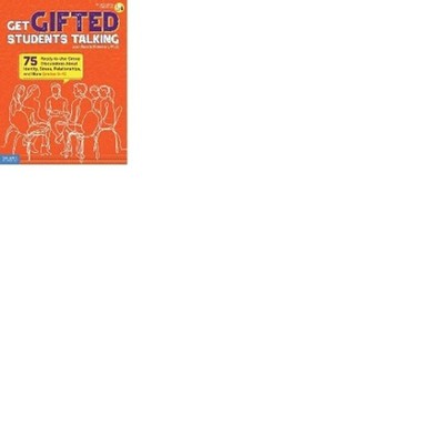 Get Gifted Students Talking: 76 Ready-to-Use Group Discussions About Identity, S