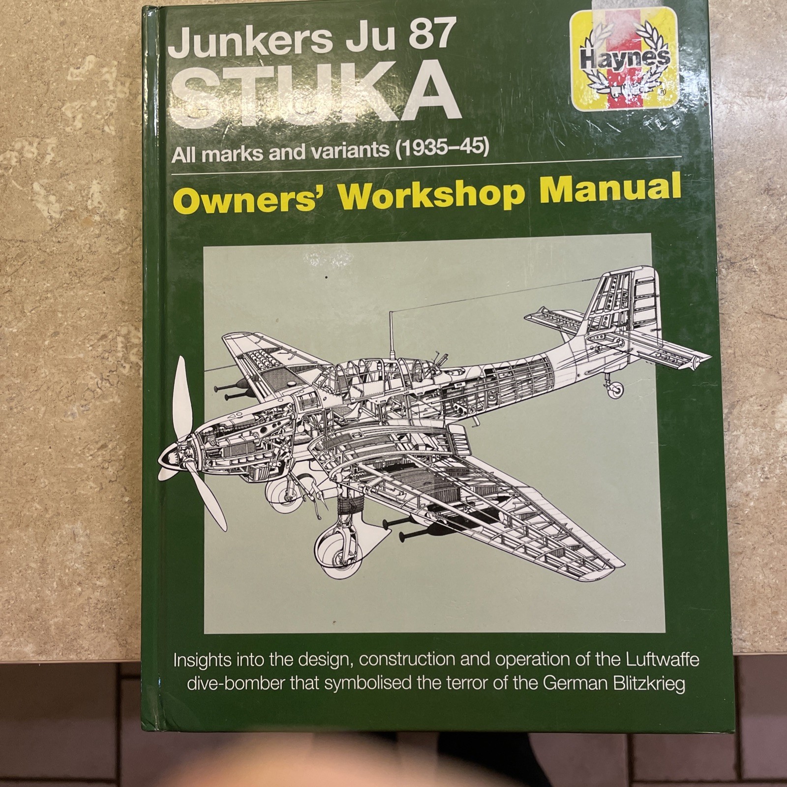 Junkers JU 87 Stuka Owners' Workshop Manual : All Marks and Variants (1935 - 45)