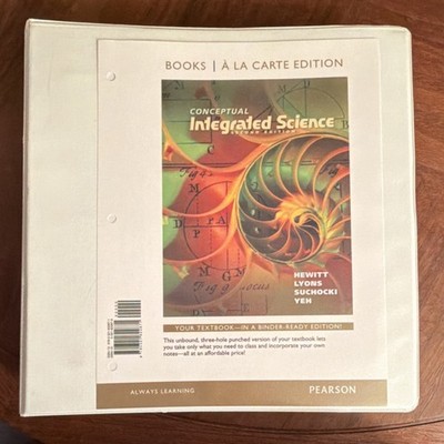 Conceptual Integrated Science Pearson 2013 A La Carte Binder-Ready Hewitt Lyons