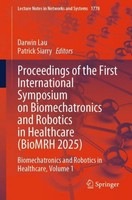 Proceedings Of The First International Symposium On Biomechatronics And Robotics