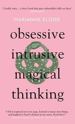 Obsessive, Intrusive, Magical Thinking by Marianne Eloise: Used