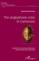 The Anglophone Crisis In Cameroon Bouopda Pierre Kamé Taschenbuch 188 S. 2023