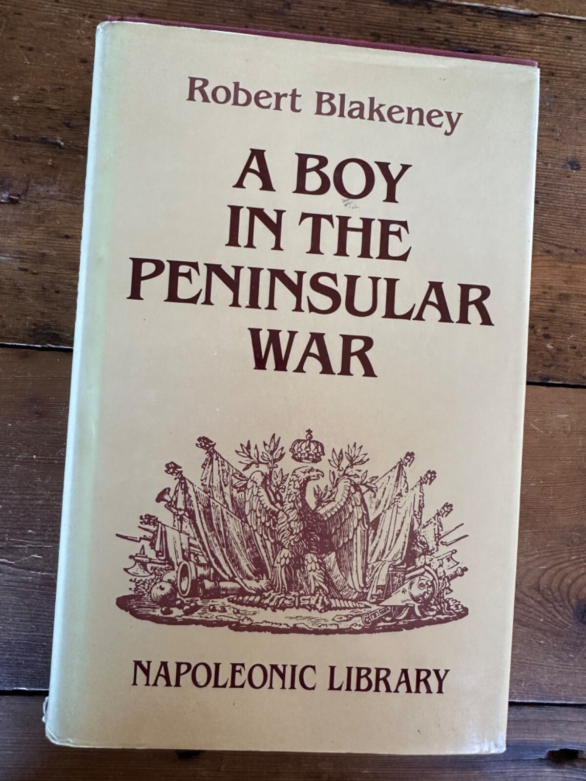 A Boy In The Peninsular War, By Robert Blakeney (Napoleonic Library)