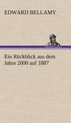Ein Ruckblick Aus Dem Jahre 2000 Auf 1887