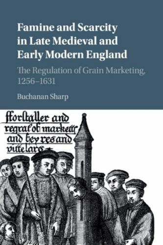 Famine and Scarcity in Late Medieval and Early Modern England Sharp Paperback